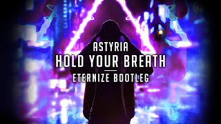 Astyria - Hold Your Breath (Eternize Bootleg)