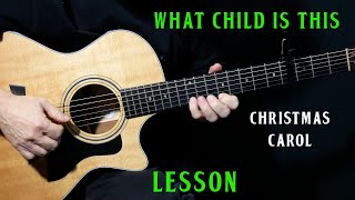 how to play &quot;What Child Is This&quot; on guitar | guitar lesson tutorial