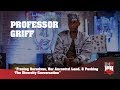 Professor Griff - Freeing Ourselves, Our Ancestral Land, & Pushing The Diversity Conversation