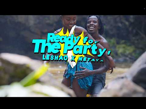 PARTY - LESHAO LESHAO Ft NETAYA LEKUTA