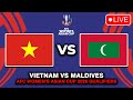 VIETNAM VS MALDIVES AFC WOMEN S ASIAN CUP 2026 QUALIFIERS PREVIEW MATCH FIXTURES TODAY