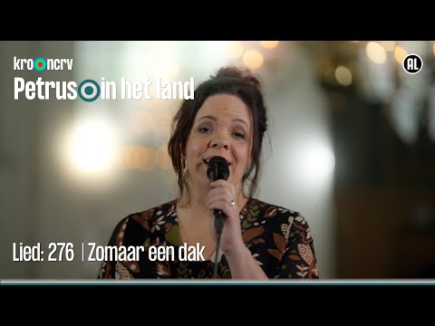 Lied: 276 | Zomaar een dak | Petrus in het land | KRO-NCRV