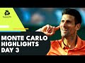 Djokovic Returns vs Davidovich Fokina; Tsitsipas, Paire Feature | Monte Carlo 2022 Highlights Day 3