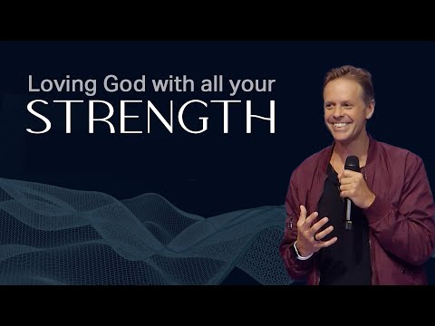 Loving God with All Your Strength | Doug Witherup | Multiply Church