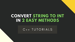 2 Easy Methods of Converting String to Integer in C++