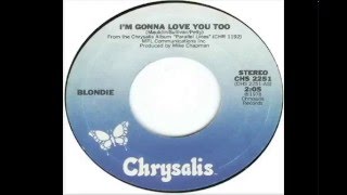 Blondie - I&#39;m Gonna Love You Too (1978)