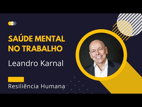 Saúde Mental No Trabalho - Leandro Karnal