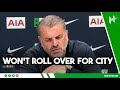 I'm NOT laying down the red carpet for City! | Ange Postecoglou