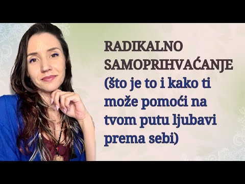 Radikalno samoprihvaćanje - što to znači i kako ti može pomoći na tvom putu ljubavi prema sebi