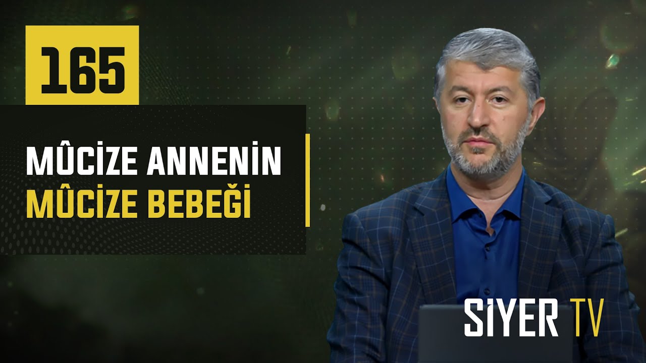 165. Mûcize Annenin Mûcize Bebeği 165. Mûcize Annenin Mûcize Bebeği