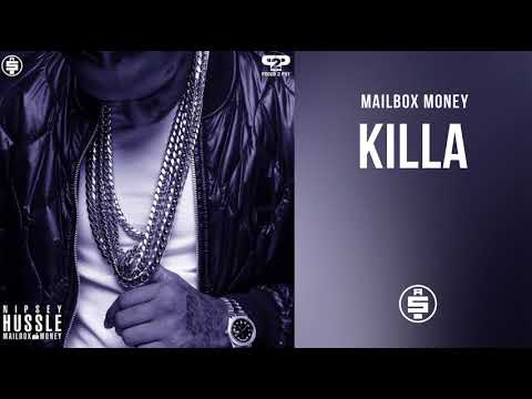 Killa -  Nipsey Hussle (Mailbox Money)