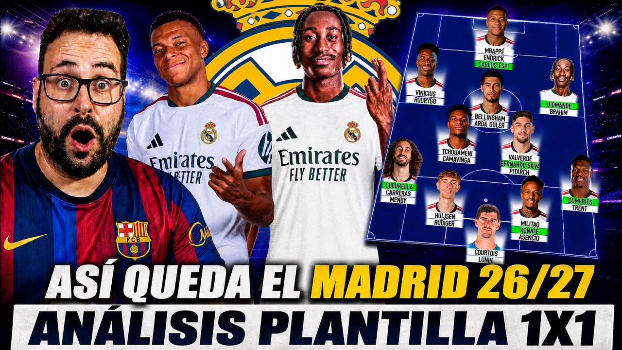 ASÍ QUEDA la PLANTILLA del REAL MADRID 2026/27 ¿COMPETIRÁN por TODO? ANÁLISIS 1X1