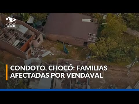 Vendaval en Condoto, Chocó deja más de 7.000 familias afectadas y avanzan entregas de ayudas