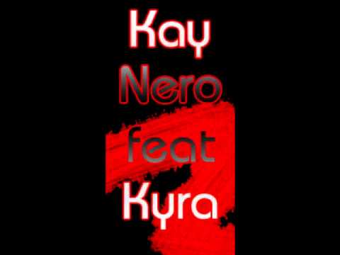 Kay Nero ft. Kyra- Undenkbar