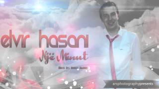 Elvir Hasani - Një Minut