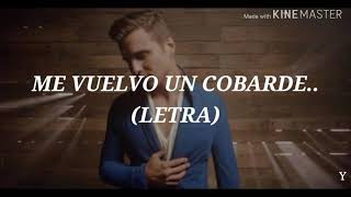 LETRA - ME VUELVO UN COBARDE ( CHRISTIAN DANIEL) Quisiera besarte pero no me atrevo
