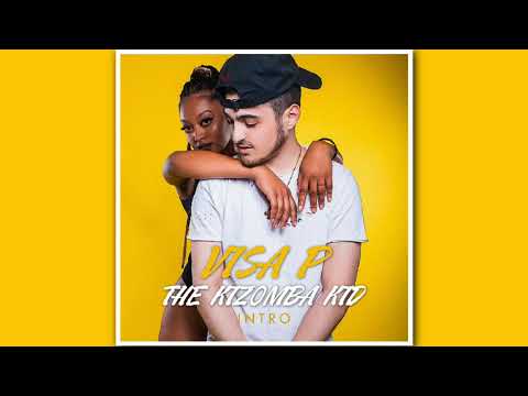 Visa P - The Kizomba Kid  (Intro) [Prod. By DJ EXPRESS]