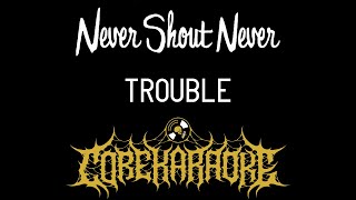 Never Shout Never - Trouble [Karaoke Instrumental]