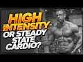 High Intensity or Steady State Cardio? | Which Cardio is Better? | HIIT Cardio | Steady State Cardio