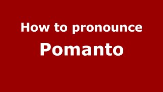 How to pronounce Pomanto