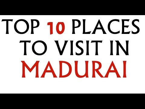 TOP TEN PLACES TO VISIT IN MADURAI