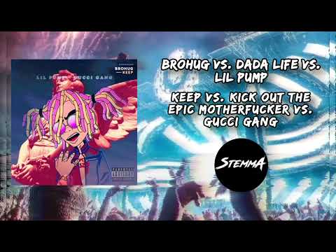 Brohug vs. Lil Pump - Keep vs. Gucci Gang (StemmA Mashup)