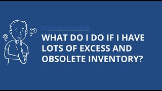 What Do I Do If I Have Lots of Excess and Obsolete Inventory? I Strategic Systems Group