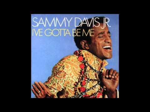 I've Gotta Be Me - Sammy Davis Jr.
