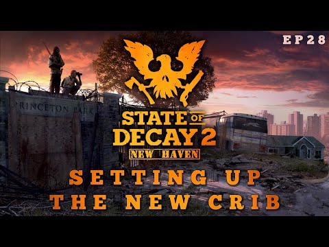 State of Decay 2 New Haven - Setting Up The New Crib