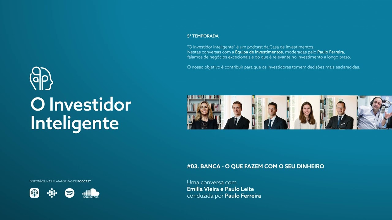O Investidor Inteligente T5#03. Banca - o que fazem com o seu dinheiro