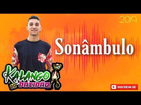 KALANGO DO BATIDÃO - SONÂMBULO (Repertório novo Setembro 2019)