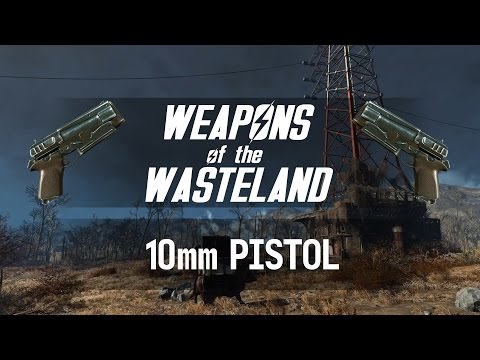 Weapons of the Wasteland: 10mm Pistol - A Fallout 4 Weapon Customization/Mods Guide!