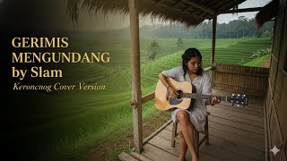 Download lagu Gerimis Mengundang – Slam | Cover Keroncong Modern Syahdu & Menyentuh Hati mp3