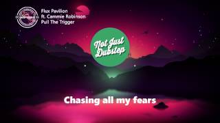 Flux Pavilion - Pull the Trigger (ft. Cammie Robinson) (Lyric Video)