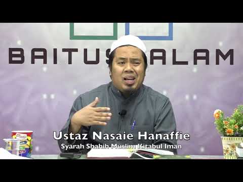 20190818 Ustaz Nasaie Hanaffie : Syarah Shahih Muslim Kitabul Iman