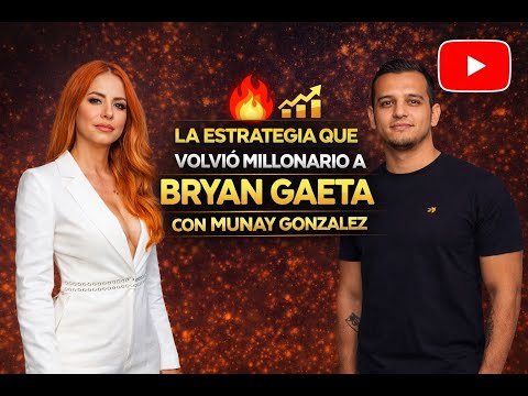🔥 La Estrategia REAL que Volvió Millonario a Bryan Gaeta 💰 | Munay González