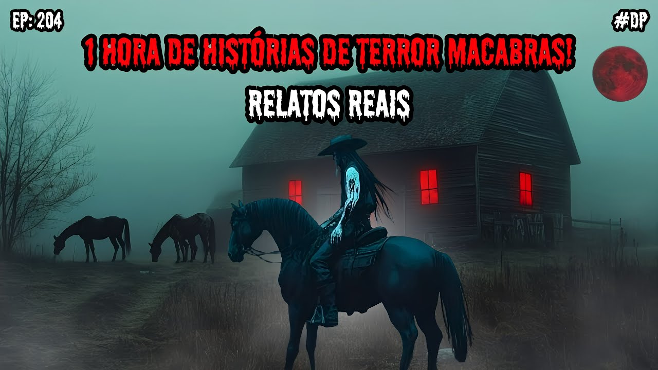 1 HORA DE TERROR - 6 RELATOS REAIS | EP.204 #dp