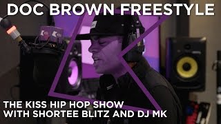 Doc Brown is Back! Freestyle + Chat | The Kiss Hip Hop Show with Shortee Blitz & DJ MK