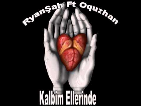 RyanŞah Ft. Oguzhan yıLmaz - Kalbim Ellerinde