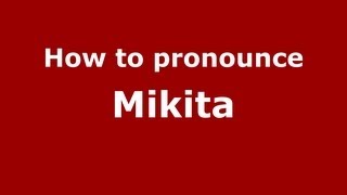 How to pronounce Mikita