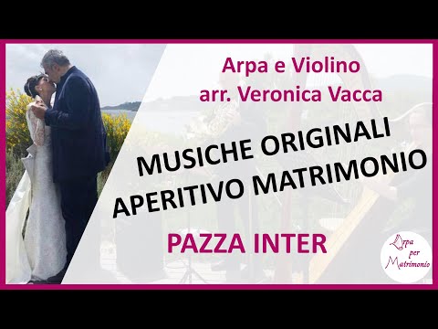 Musiche Originali per Aperitivo Matrimonio - Pazza Inter