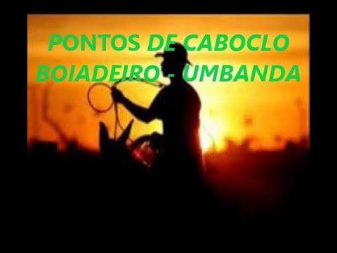 PONTOS DE CABOCLO BOIADEIRO NA UMBANDA #xetruaboiadeiro