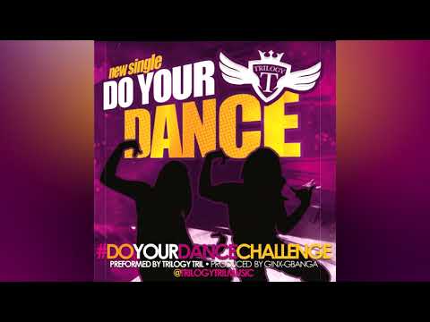 Trilogy Tril - Do Your Dance (song)