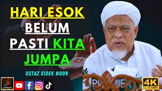 Ustaz Sidek Noor - HARI ESOK BELUM PASTI KITA JUMPA