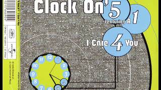 CLOCK ON 5 feat. A1 - I care 4 you (ti.no extended mix)