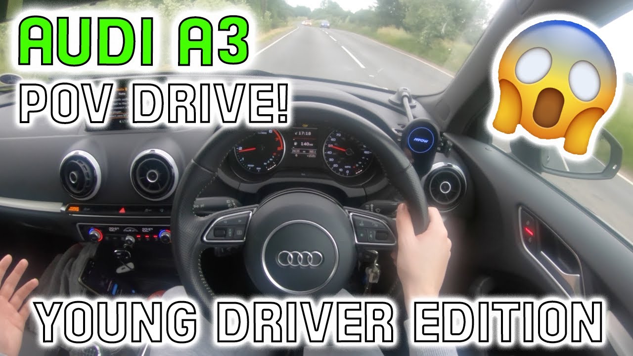 AUDI A3 POV! - YOUNG DRIVER EXPERIENCE!