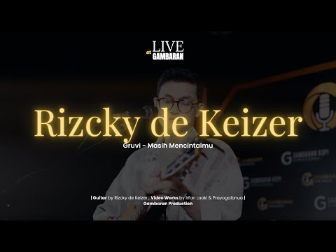 Masih Mencintaimu - Gruvi | Cover by Rizcky de Keizer Live Session