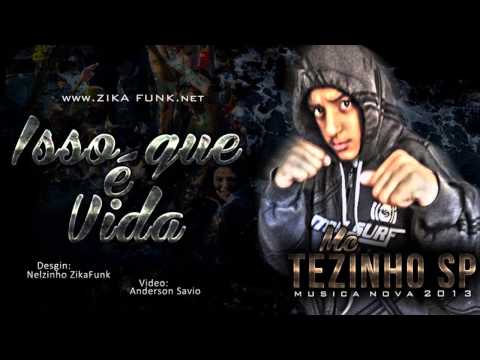 MC Tezinho SP - Isso que é vida (Dj Luuh Da Cena) Lançamento 2013