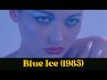 Blue Ice 1985 The Strangest Adult Film You Ve Never Seen