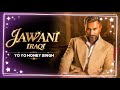 YoYo Honey Singh Jawani Iraqi Song Mere Bare Tu Jyada Na Puch Lose Na Puch Gata Na Puch Song